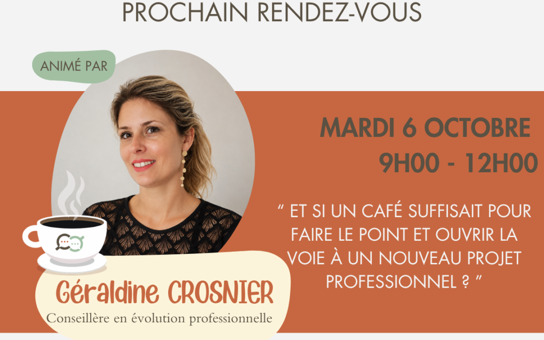 CAFES DE L’EVOLUTION PROFESSIONNELLE | Venez échanger sur vos projets professionnels !
